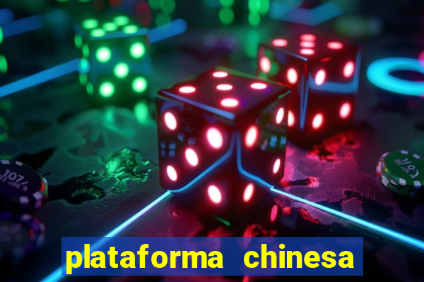 plataforma chinesa para ganhar dinheiro